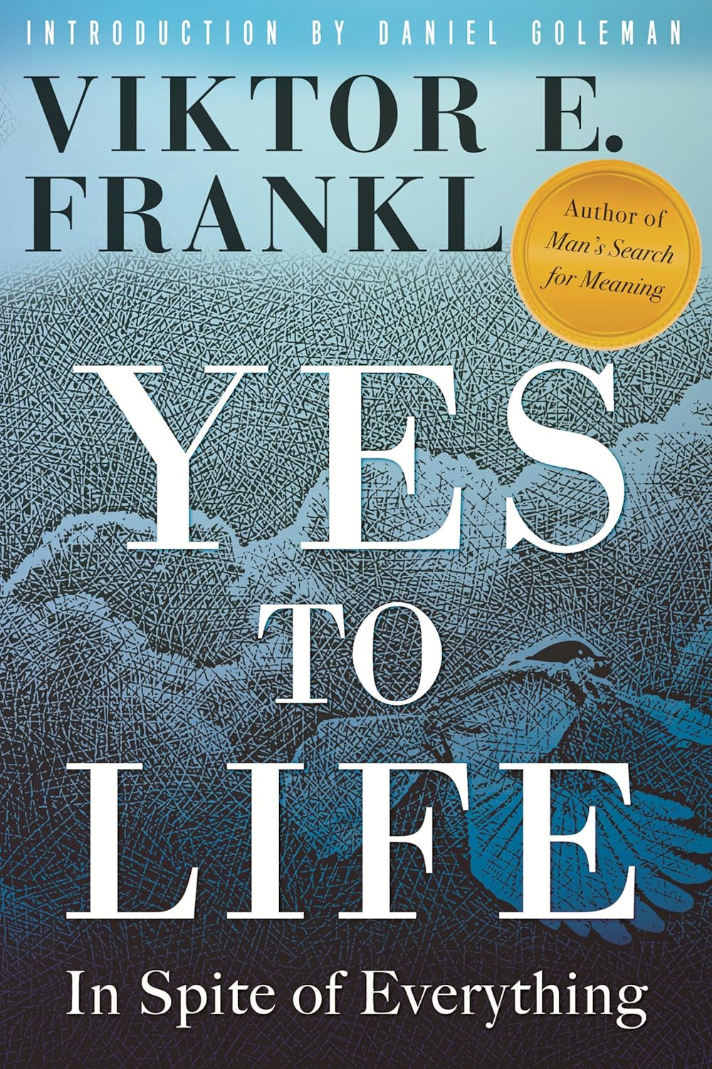 Yes to Life &ndash; In Spite of Everything &ndash; Viktor Frankl